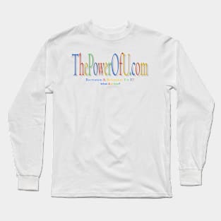 ThePowerOfU.com Long Sleeve T-Shirt